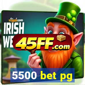 5500 bet pg